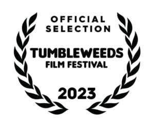 Official selection of the Utah Film Center’s 2023 Tumbleweeds Film Festival